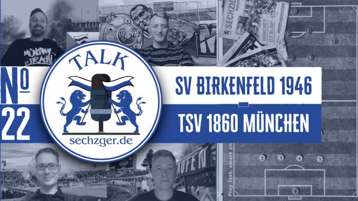 sechzger.de Talk Nr. 22 - SV Birkenfeld