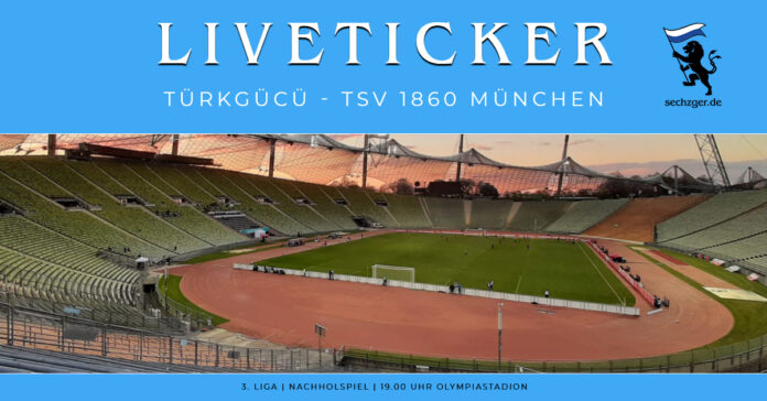 Liveticker sechzger.de Türkgücü gegen TSV 1860 München 3.Liga 22.Spieltag Nachholspiel