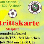 21.07.2004: TSV 1860 gewinnt Testspiel bei der SpVgg Ansbach Ticket Spvgg Ansbach Tsv 1860