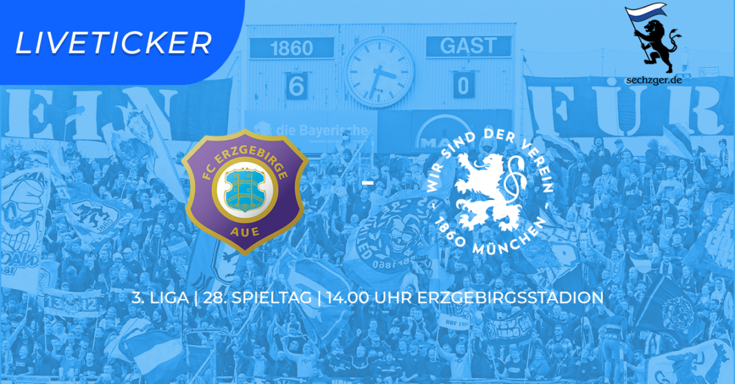 sechzger.de Liveticker FC Erzgebirge Aue - TSV 1860 München 28.Spieltag 2022-23