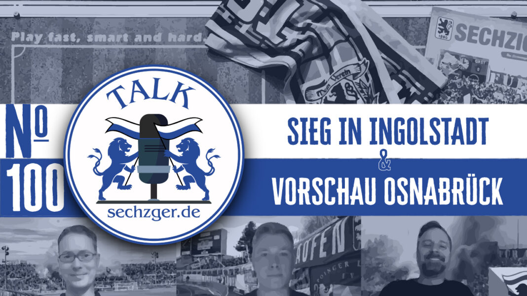 sechzger.de Talk Folge 100 vor TSV 1860 München - VfL Osnabrück
