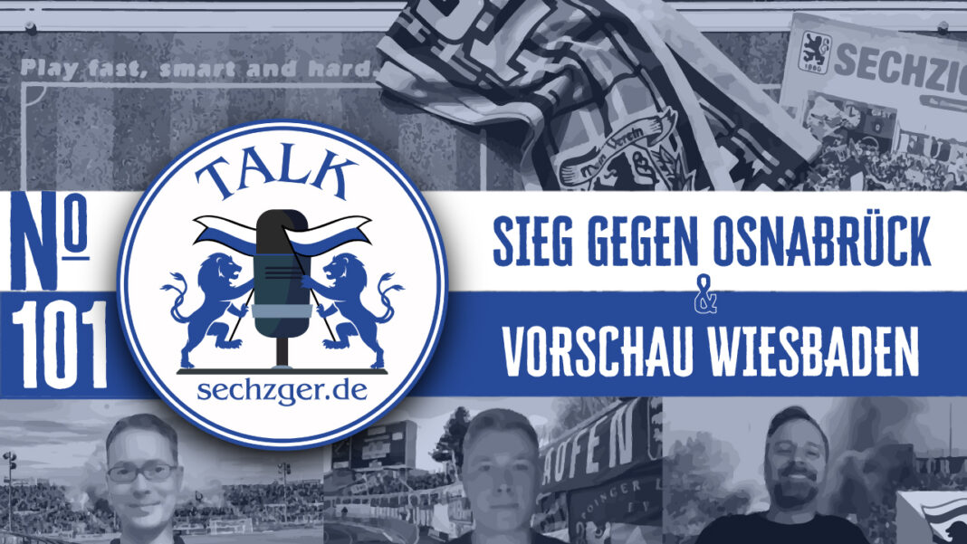 sechzger.de Talk Folge 101 vor SV Wehen Wiesbaden - TSV 1860 München