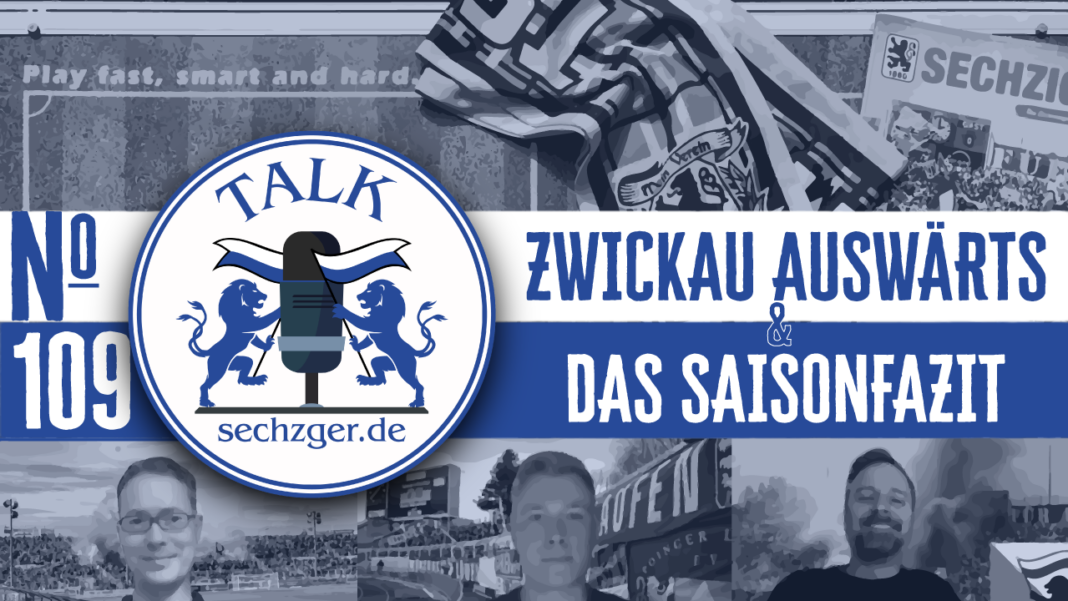 sechzger.de Talk Folge 109 der Abschluss in Zwickau und das Saisonfazit 2022-23