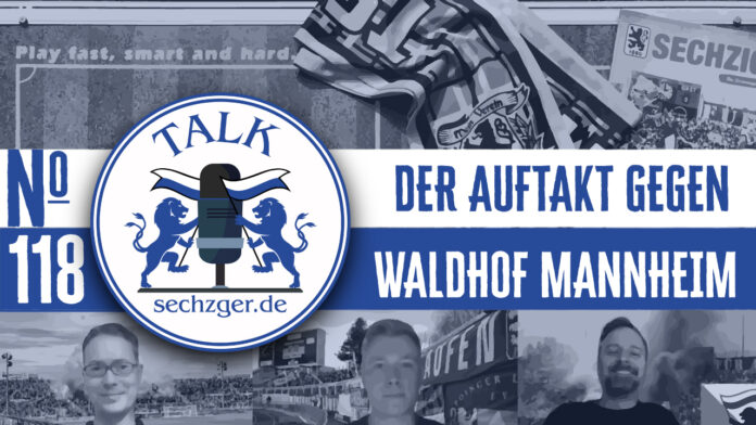 sechzger.de Talk Folge 118 Auftakt des TSV 1860 München gegen den SV Waldhof Mannheim Toto-Pokal TSV Aindling