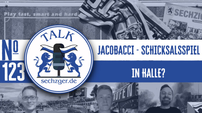 sechzger.de Talk 123 nach der Niederlage des TSV 1860 München in Ingolstadt und vor dem Schicksalsspiel von Jacobacci beim Halleschen FC