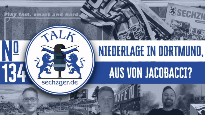 sechzger.de Talk Folge 134 nach der Niederlage in Dortmund, Jacobacci Aus, Bündnis Zukunft, TSV 1860 München - Rot-Weiss Essen
