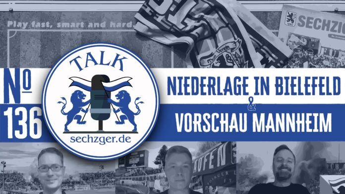 sechzger.de Talk Folge 136 nach der Niederlage gegen Arminia Bielefeld und vor Waldhof Mannheim - TSV 1860 München