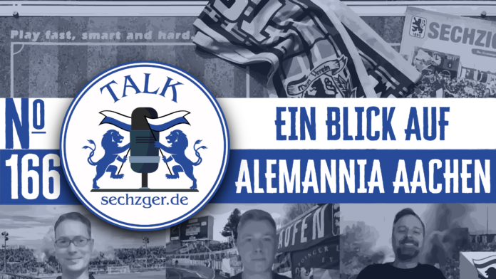 sechzger.de Talk Folge 166 ein Blick auf Aufsteiger Alemannia Aachen mit Hans-Peter Leisten und Christoph Pauli sechzger.de Talk Folge 166 ein Blick auf Aufsteiger Alemannia Aachen mit Hans-Peter Leisten und Christoph Pauli