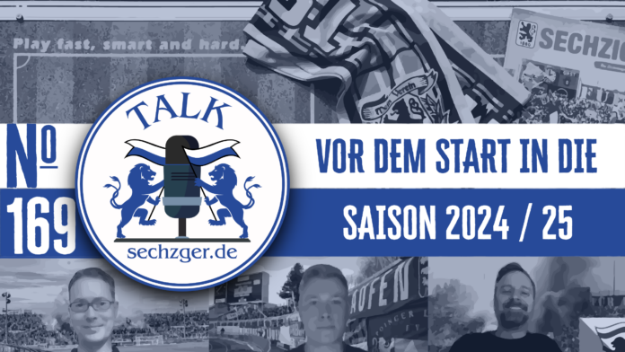 sechzger.de Talk Folge 169 nach der Sommerpause Vorschau 1.FC Saarbrücken Neuzugänge TSV 1860 München