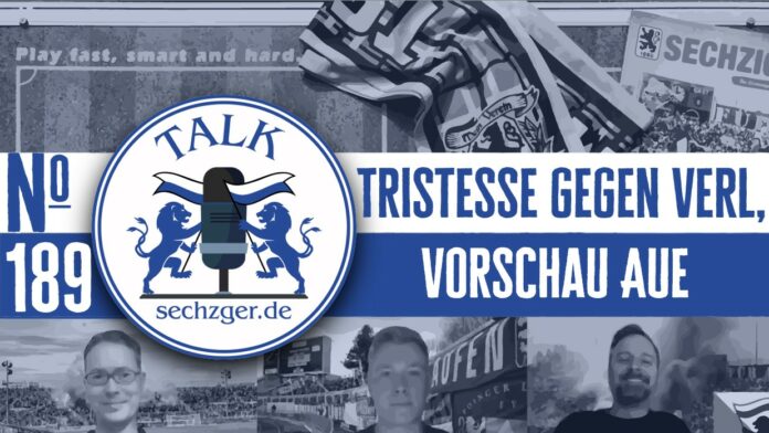 Sechzger.de Talk Folge 189 Tristesse Nach Heimniederlage Gegen SC Verl, Stadiondiskussion Und Vor Erzgebirge Aue TSV 1860 München
