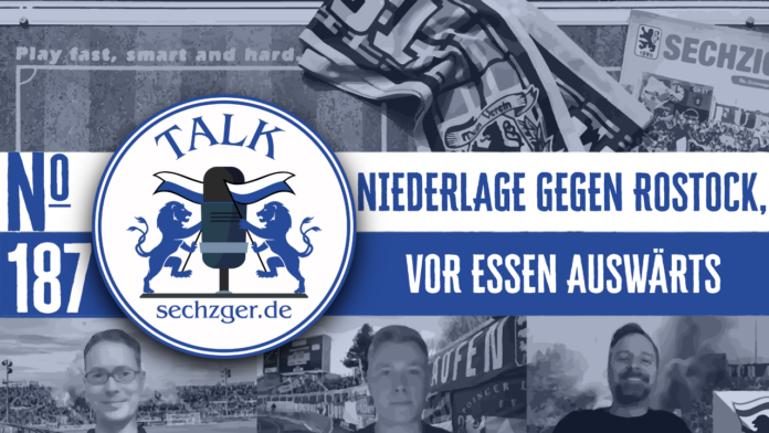 sechzger.de Talk Folge 187 Heimniederlage gegen Hansa Rostock und vor Rot-Weiss Essen - TSV 1860 München