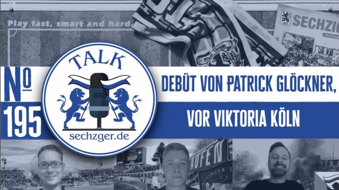 Sechzger.de Talk Folge 195 Debüt Von Patrick Glöckner Gegen VfB Stuttgart II Und Vor Viktoria Köln TSV 1860 München