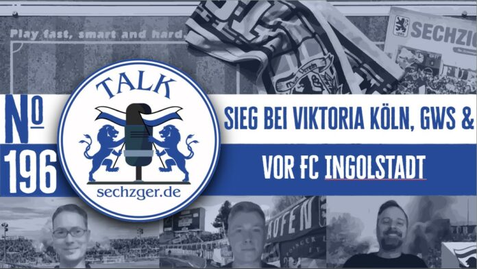 Sechzger.de Talk Folge 196 Sieg Bei Viktoria Köln, Diskussionen Zum Grünwalder Stadion Und Vor TSV 1860 München FC Ingolstadt