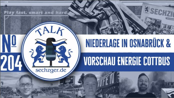 Sechzger.de Talk Folge 204 Nach Der Niederlage Gegen Den VfL Osnabrück Und Vor TSV 1860 München Energie Cottbus