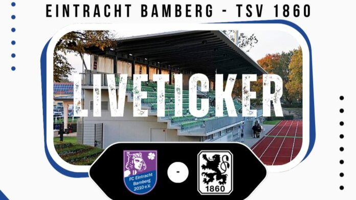 Liveticker Testspiel FC Eintracht Bamberg TSV 1860 München Saisonvorbereitung 2025 26