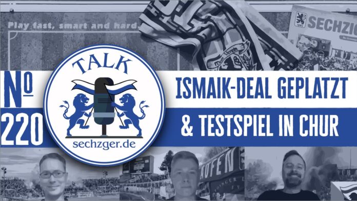Sechzger.de Talk 220 Verkauf Der Anteile Von Hasan Ismaik Deal Geplatzt, Testspiel FC Vaduz TSV 1860 München, Saisonstart Bayernliga Süd TSV Kottern TSV 1860 U21