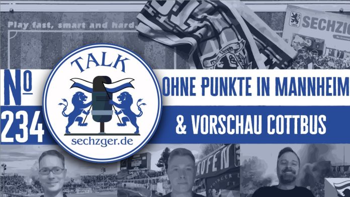 sechzger.de Talk Folge 234 Niederlage gegen Waldhof Mannheim und Vorschau TSV 1860 München - Energie Cottbus