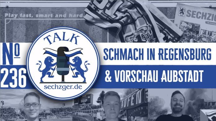 sechzger.de Talk Folge 236 Deutliche Niederlage gegen SSV Jahn Regensburg und Vorschau Toto-Pokal Viertelfinale TSV Aubstadt - TSV 1860 München