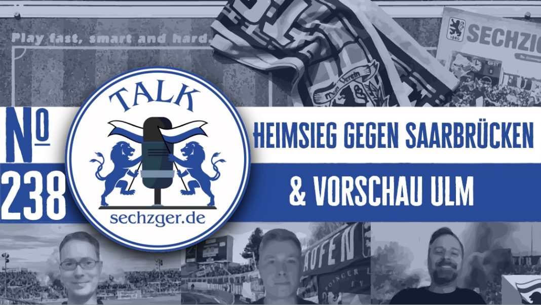 sechzger.de Talk Folge 238 Heimsieg gegen den 1.FC Saarbrücken und Vorschau SSV Ulm - TSV 1860 München sechzger.de Talk Folge 238 Heimsieg gegen den 1.FC Saarbrücken und Vorschau SSV Ulm - TSV 1860 München