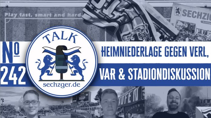 sechzger.de Talk Folge 242 Niederlage gegen den SC Verl, Diskussion um VAR in der 3.Liga und Stadion beim TSV 1860 München
