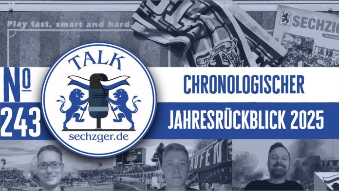 sechzger.de Talk Folge 243 chronologischer Jahresrückblick 2025 rund um den TSV 1860 München