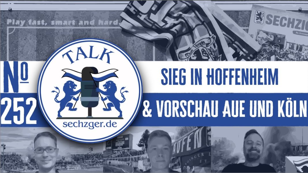 sechzger.de Talk Folge 252 nach dem Sieg bei der TSG Hoffenheim II, Vorschau TSV 1860 München - Erzgebirge Aue und Viktoria Köln - TSV 1860 sechzger.de Talk Folge 252 nach dem Sieg bei der TSG Hoffenheim II, Vorschau TSV 1860 München - Erzgebirge Aue und Viktoria Köln - TSV 1860
