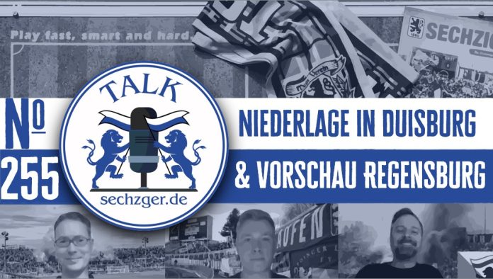 sechzger.de Talk Folge 255 Niederlage gegen MSV Duisburg und Vorschau Toto-Pokal Jahn Regensburg - TSV 1860 München