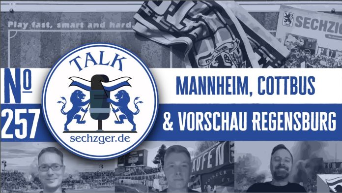 sechzger.de Talk Folge 257 nach Mannheim und Cottbus, Vorschau TSV 1860 München - Jahn Regensburg sechzger.de Talk Folge 257 nach Mannheim und Cottbus, Vorschau TSV 1860 München - Jahn Regensburg