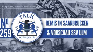 sechzger.de Talk Folge 259 Unentschieden gegen den 1.FC Saarbrücken und Vorschau TSV 1860 München - SSV Ulm